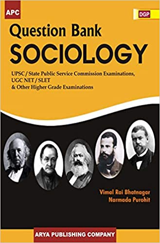 Question Bank Sociology (UPSC/SPSC/UGC NET/SLET & Other Higher Grade Examination)
