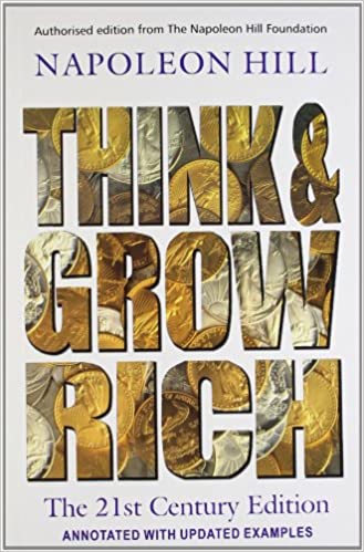 THINK AND GROW RICH - THE 21ST-CENTURY EDITION
