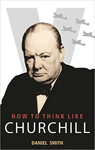 HOW TO THINK LIKE CHURCHILL    