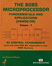 THE 8085 MICROPROCESSOR FUNDAMENTALS & APPLICATIONS VOLUME 1