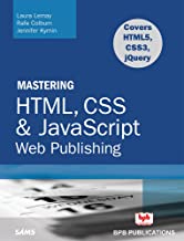 Mastering HTML, CSS & JavaScript Web Publishing 