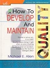HOW TO DEVELOP AND MAINTAIN QUALITY  