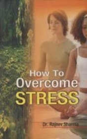 HOW TO OVERCOME STRESS 