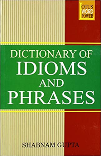 DICTIONARY OF IDIOMS & PHRASES