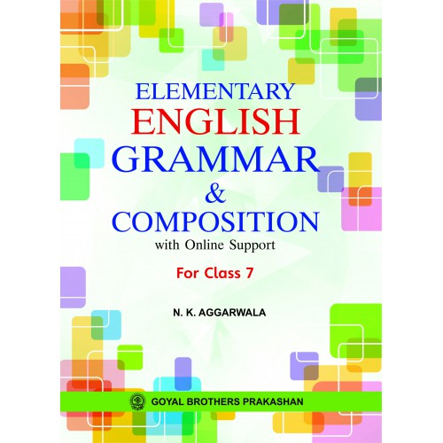 ELEMENTARY ENGLISH GRAMMAR & COMPOSITION WITH ONLINE SUPPORT FOR CLASS 7
