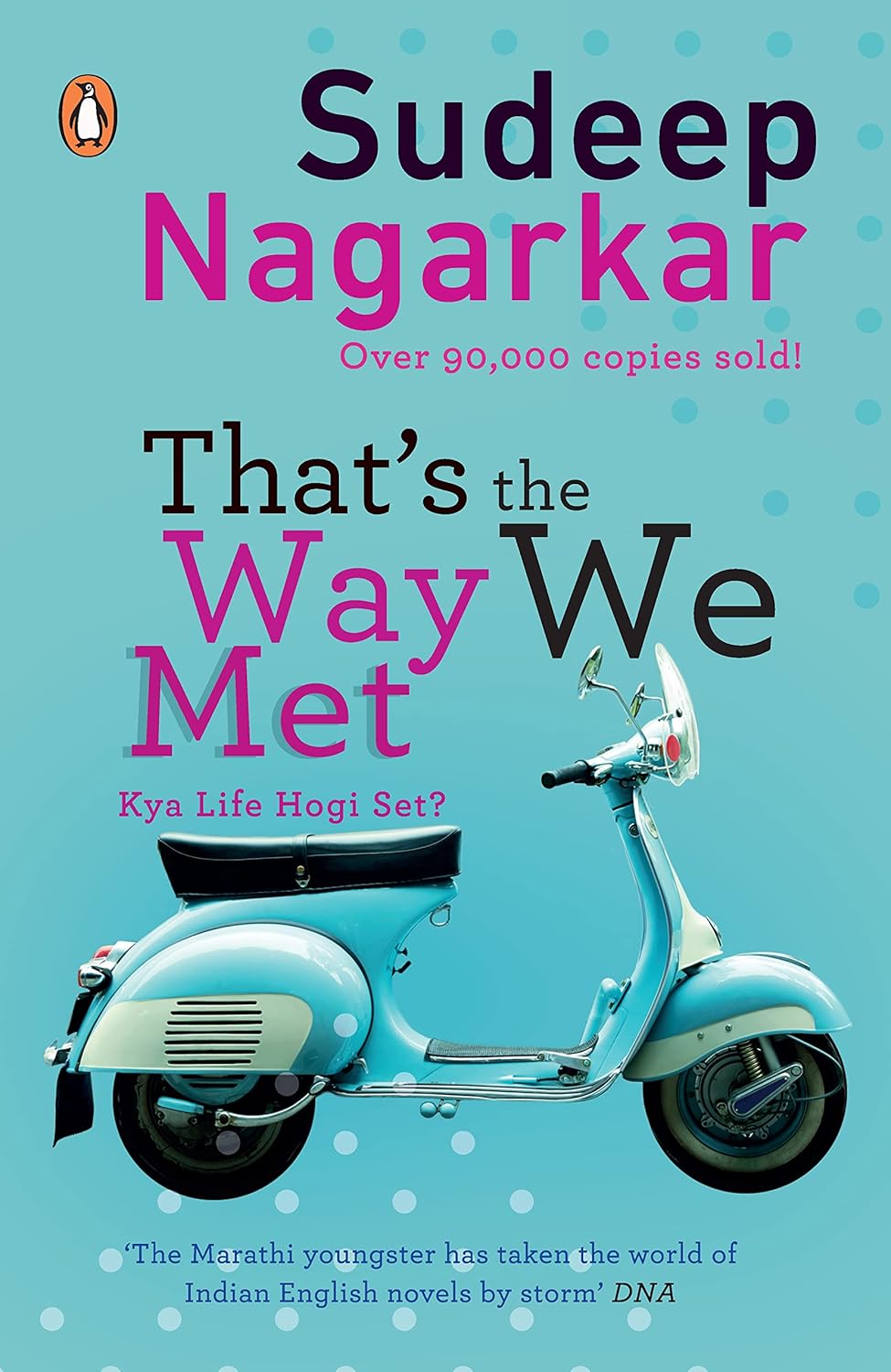That's the Way We Met: Kya Life Hogi Set 