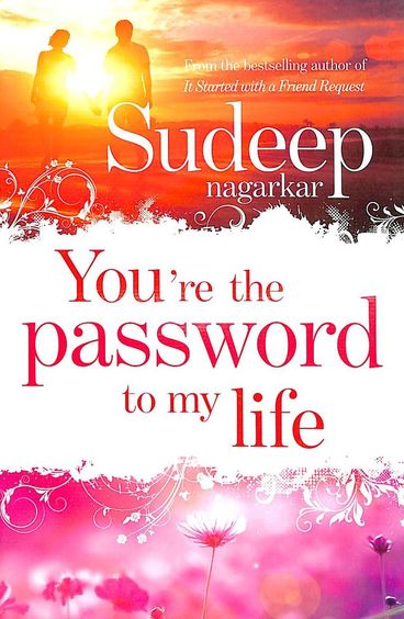 YOUâ'RE THE PASSWORD TO MY LIFE