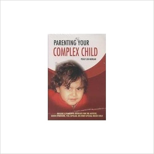 PARENTING YOUR COMPLEX CHILD