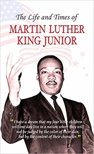 THE LIFE AND TIMES OF MARTIN LUTHER KING (JR)