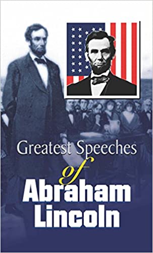 GREATEST SPEECHES OF ABRAHAM LINCOLN