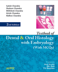 TEXTBOOK OF DENTAL AND ORAL HISTOLOGY WITH EMBRYOLOGY WITH MCQS