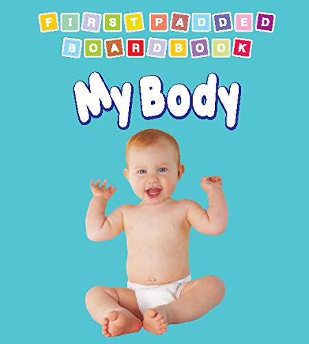 My Body (First Padded Board Books) 