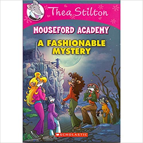 Thea Stilton Mouseford Academy #8: A Fashionable Mystery 