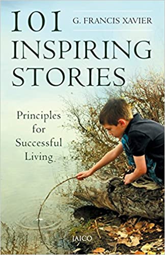 101 INSPIRING STORIES (PRINCIPLES FOR SUCCESSFUL LIVING)