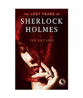 THE LOST YEARS OF SHERLOCK HOLMES