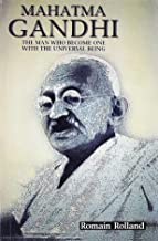 MAHATMA GANDHI: THE MAN WHO BECOME ONE WITH THE UNIVERSAL BEING