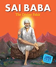 Large Print: Sai Baba The divine Fakir (Illustrated Biography)
