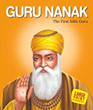 Large Print: Guru Nanak The First Sikh Guru (Illustrated Biography)