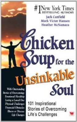CHICKEN SOUP FOR THE UNSINKABLE SOUL
