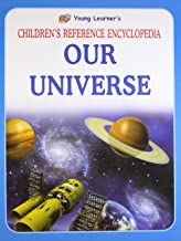 OUR UNIVERSE (CHILDREN'S REFERENCE ENCYCLOPEDIA)