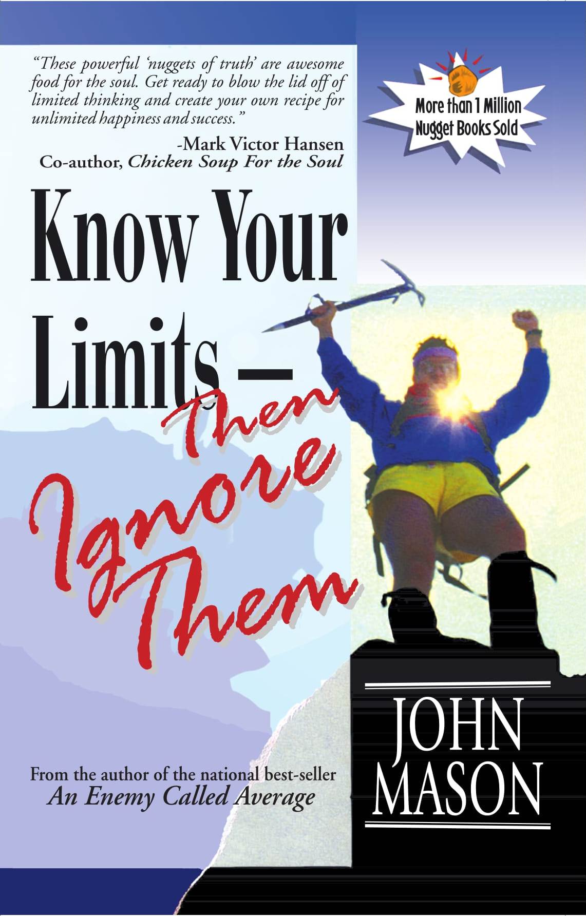 KNOW YOUR LIMITS THEN IGNORE THEM