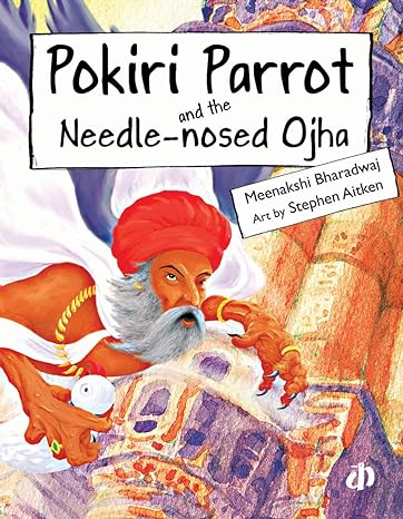 Pokiri Parrot & the Needle Nosed Ojha