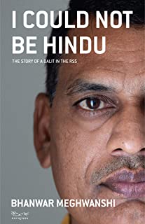 I Could Not Be Hindu: The Story of a Dalit in the RSS
