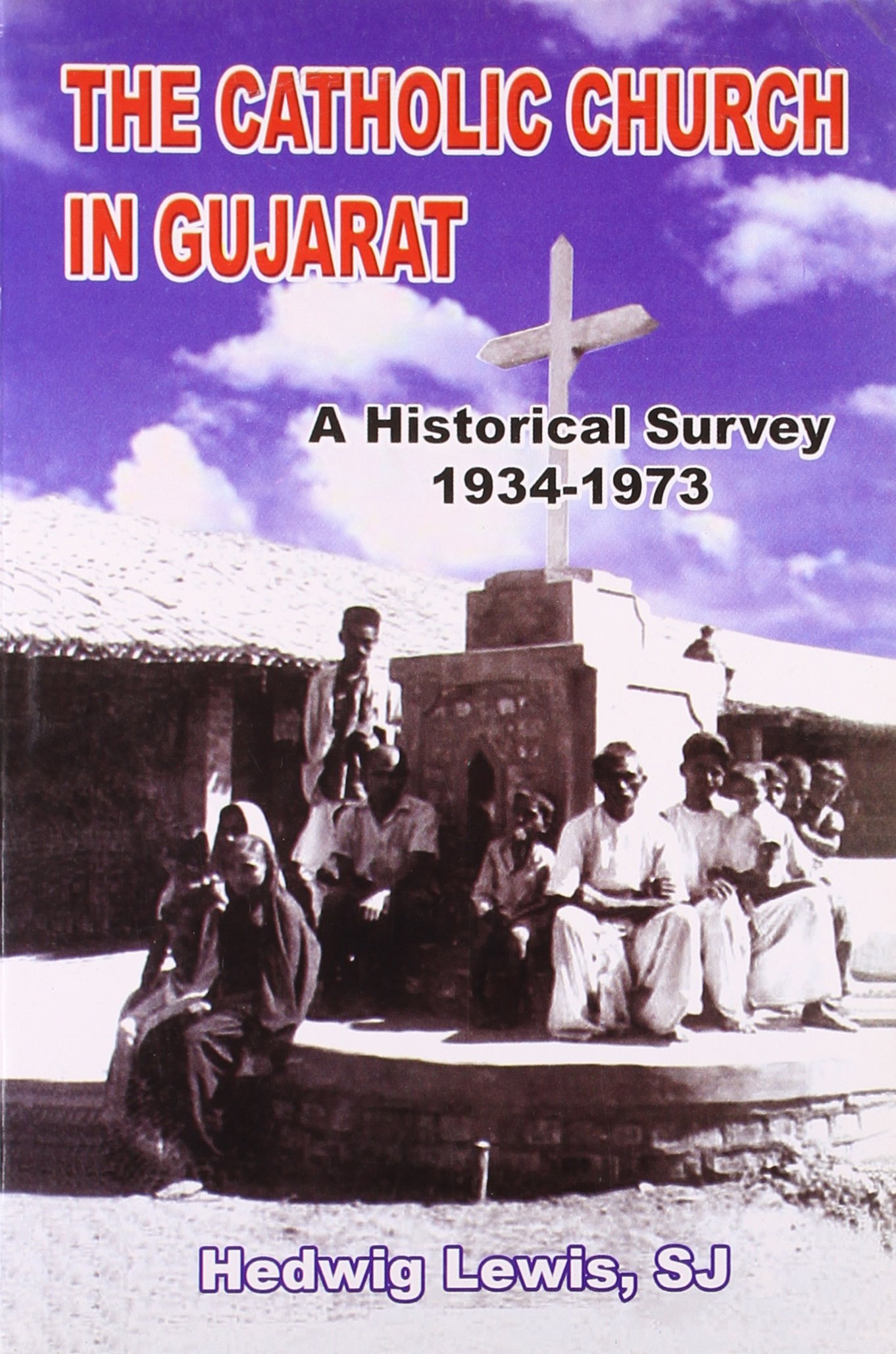 The Catholic Church in Gujarat: A Historical Survey 1934-1973