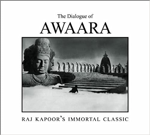 THE DIALOGUE OF AWAARA: RAJ KAPOOR'S IMMORTAL CLASSIC