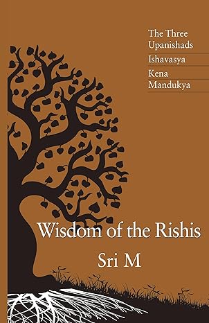 The Three Upanisha: The Three Upanishads, Ishavasya, Kena and Mandukya
