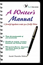 A Writer's Manual: 11 Powerful Ingredients to Make You a Prolific Writer