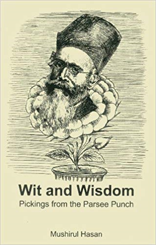 WIT AND WISDOM: PICKINGS FROM THE PARSEE PUNCH