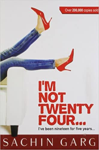 I AM NOT TWENTY FOUR… I'VE BEEN NINETEEN FOR FIVE YEARS