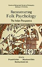 RECONSTRUCTING FOLK PSYCHOLOGY: THE INDIAN PERSPECTIVE