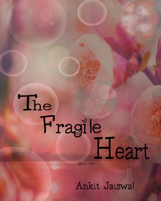 THE FRAGILE HEART