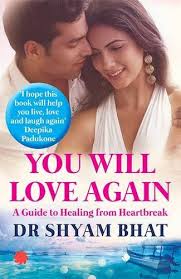 You Will Love Again: A Guide To Healing From Heartbreak