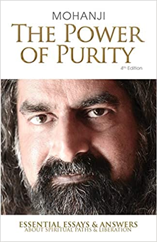 The Power of Purity: Essential Essays & Answers About Spiritual Paths & Liberation