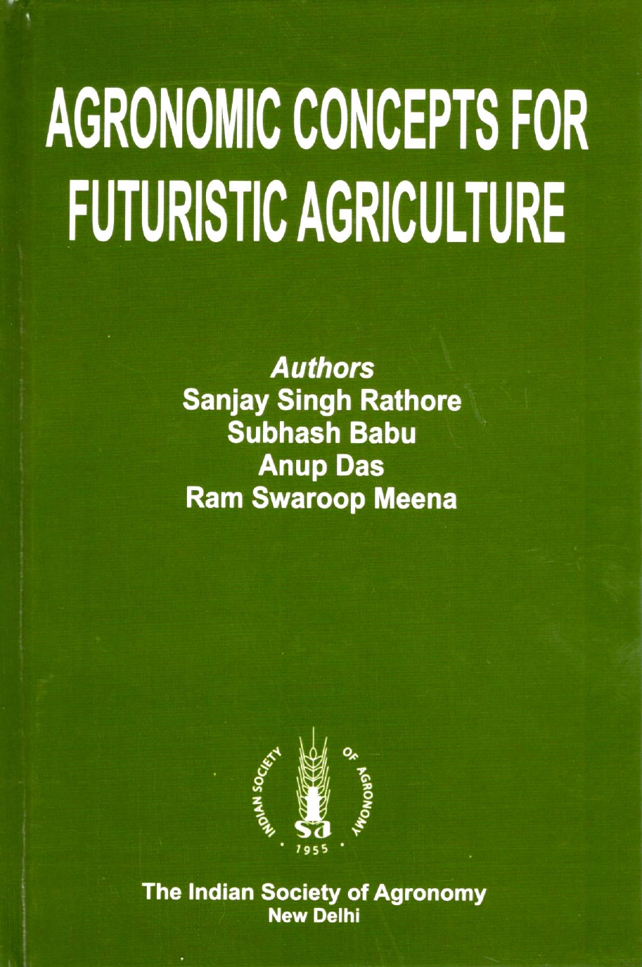AGRONOMIC CONCEPTS FOR FUTURISTIC AGRICULTURE