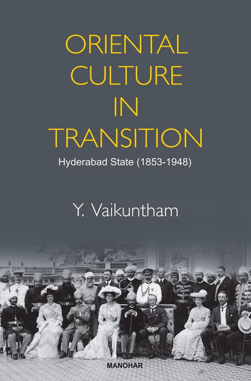 Oriental Culture In Transition: Hyderabad State (1853-1948)