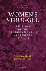 WOMEN'S STRUGGLE: A HISTORY OF THE ALL INDIA WOMEN'S CONFERENCE 1927-2016 (THIRD EDITION)