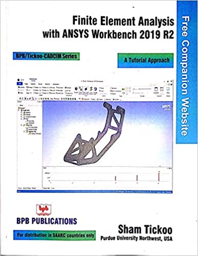 Finite Element Analysis with ANSYS Workbench 2019 R2 