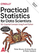 Practical Statistics for Data Scientists: 50+ Essential Concepts Using R and Python, Second Edition