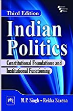 Indian Politics: Constitutional Foundations and Institutional Functioning, 3rd ed.
