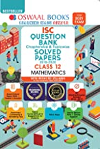 Oswaal ISC Question Bank Chapterwise & Topicwise Solved Papers, Mathematics, Class 12 (Reduced Syllabus) (For 2021 Exam)