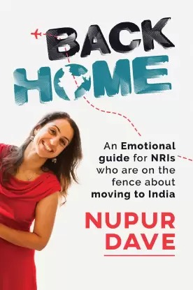 Back Home: An Emotional Guide For Nris Who Are On The Fence About Moving To India