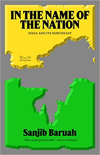 In the Name of the Nation: India and Its Northeast 