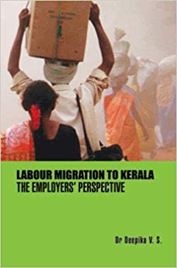 Labour Migration to Kerala : The Employers' Perspective