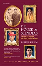 THE HOUSE OF SCINDIAS: A SAGA OF POWER, POLITICS AND INTRIGUE