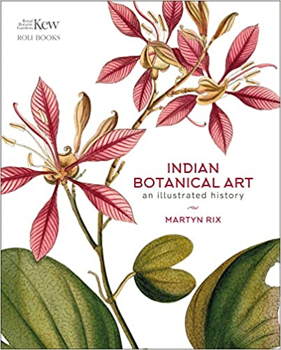 INDIAN BOTANICAL ART: AN ILLUSTRATED HISTORY