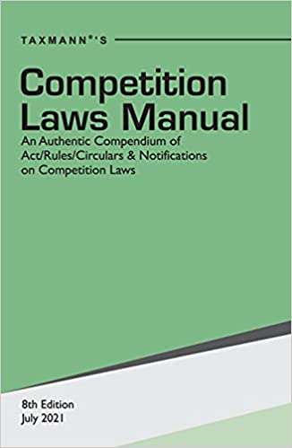 Taxmann's Competition Laws Manual – Authentic Compendium of Annotated, Amended & Updated text of the Competition Act, presented with Relevant Rules & Regulations, Circulars & Notifications